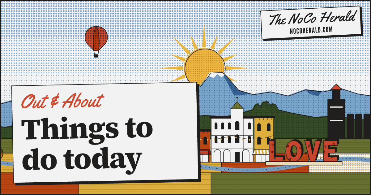 Nowadays Things Things to do today | The NoCo Herald