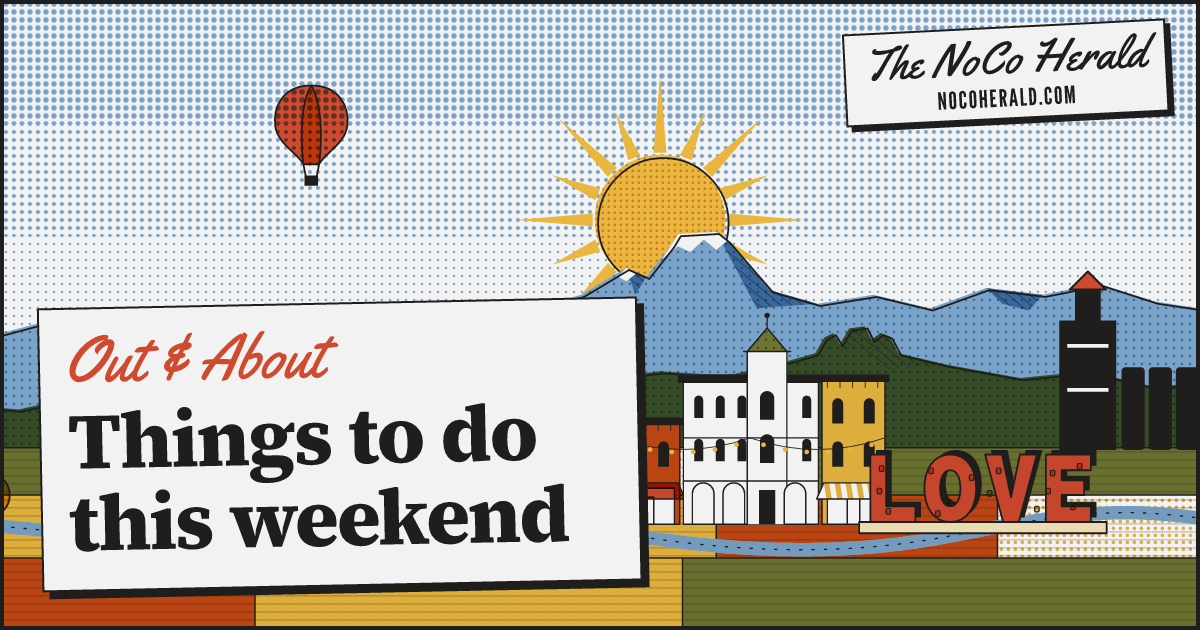 Things to do this weekend | The NoCo Herald